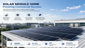 Solar module 500w providing renewable energy solutions for a commercial building installation